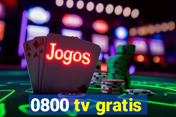 0800 tv gratis